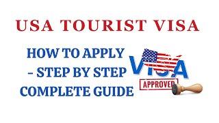 USA TOURIST VISA B1/B2 COMPLETE STEP BY STEP GUIDE - APPROVED | 10 YR MULTIPLE ENTRY | 1ST ATTEMPT