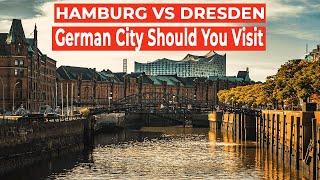 Dresden or Hamburg Unveiling the Charms of Two Iconic German Cities