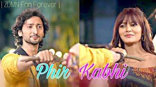 Phir Kabhi | SiMi vm | ZDMN Fan Forever