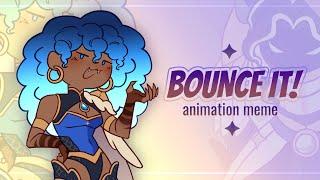 BOUNCE IT! // Animation Meme