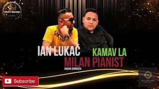 Ian Lukac Ft. Milan Pianist - Kamav La/Levesa (Jocuri Ţigăneşti) 2020