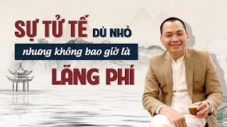 Hãy Tử Tế Với Đời - Đời Sẽ Tử Tế Với Bạn | Ngô Minh Tuấn | Học Viện CEO Việt Nam