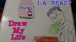 Draw My Life | L.A. Beast