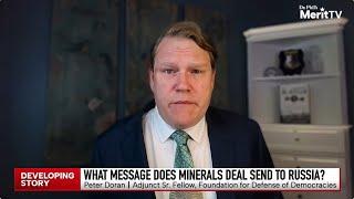 Peter Doran on the U.S. and Ukraine's rare minerals deal — Merit Street Media