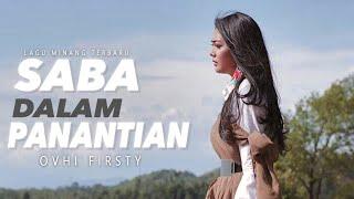 Ovhi Firsty - Saba Dalam Panantian | Lagu Minang (Official Lyric Video)