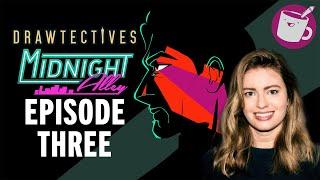 A Crime Against Art | Drawtectives | Midnight Alley, Episode 3 ft. Elyse Willems