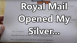 My "Dangerous" Silver Was Opened and Examined by The Incompetent Royal Mail (Fail)...