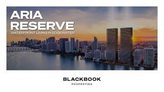 The New Aria Reserve: Bayfront Luxury Living Coming to Edgewater Miami