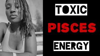 ️ Understanding Toxic ️ Pisces ️ Energy // Astrology #astrology #Pisces