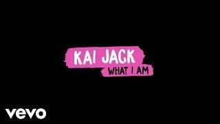 Kai Jack - What I Am (Lyric Video)