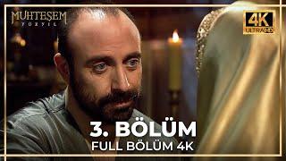 Muhteşem Yüzyıl 3. Bölüm (4K)