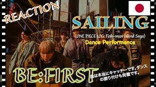 [REACTION VIDEO] |  BE:FIRST / Sailing -Dance Performance- (「ONE PIECE LOG: FISH-MAN ISLAND SAGA」)