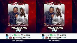 Brother Sammy & Cecilia Marfo - What Shawa Say ( Music Video )