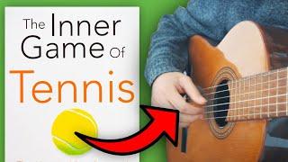 The Inner Game of Tennis - How It Helped Me as a Musician