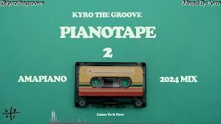 Pianotape 2 May 2024 Amapiano Mix Mixed By Kyro The Groove