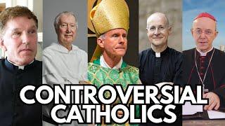 The 7 Most Controversial Catholics In The Church Today