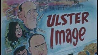 Ulster Image - 1969 Documentary