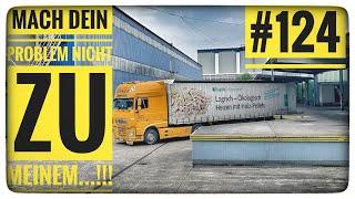 LKW Truck Doku #124 Mach dein Problem nicht zu meinem...!!!