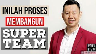 INILAH PROSES MEMBANGUN SUPER TEAM