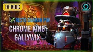 Heroic Chrome King Gallywix - Resto Shaman PoV - Liberation of Undermine