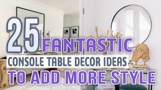 25 Console Table Decor Ideas