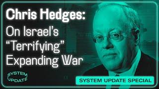 Chris Hedges Warns of Major Escalations in The Middle East