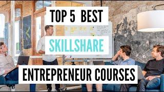 Top 5 Best SkillShare "Entrepreneur" Courses [2020]