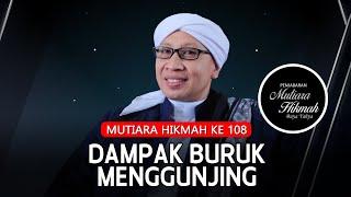 Mutiara Hikmah ke-108: Dampak Buruk Membicarakan Kejelekan Orang | Buya Yahya | 21 September 2023