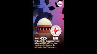 BREAKING| Supreme Court Allows All Final Year Law Students To Appear In All India Bar Exam 2024