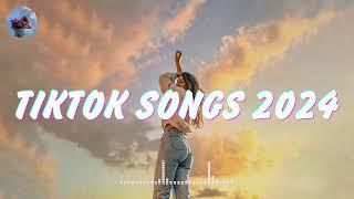 Tiktok songs 2024  Best tiktok songs 2024 ~ Trending songs latest