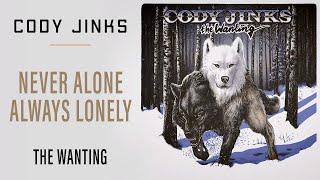 Cody Jinks | "Never Alone Always Lonely" | The Wanting