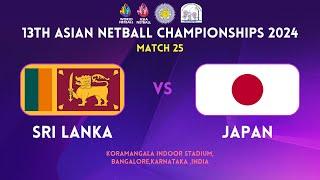 SRI LANKA vs. JAPAN | GROUP A | 13TH ASIAN NETBALL CHAMPIONSHIPS 2024 | BENGALURU | INDIA