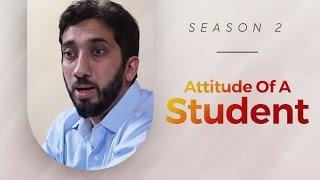 Attitude of a Student - Amazed by the Quran w/ Nouman Ali Khan