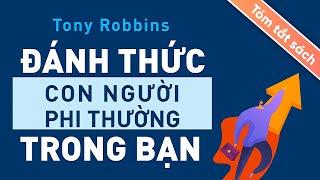 [Tóm Tắt Sách] Đánh Thức Con Người Phi Thường Trong Bạn