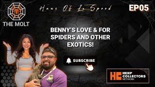 EP05 - Benny’s Love & Passion for Spiders and Other Exotics!