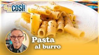 Pasta al burro - Si fa così | Chef BRUNO BARBIERI