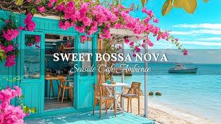 Happy Summer Bossa Nova ~ Relaxing Bossa Nova Jazz & Soft Waves Sounds to Calm Your Mind