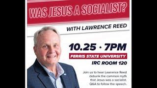 Lawrence Reed: "Was Jesus a Socialist?"