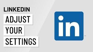 Adjusting Your Settings and Privacy on LinkedIn