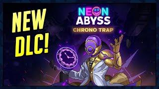 NEW CHRONO TRAP DLC IS AWESOME! | Neon Abyss