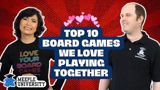 Top 10 Board Games We LOVE to Play Together