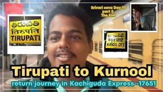 Tirupati to Kurnool return train journey| back to home| Tirumala Srivari Seva Day10 p3| End of seva