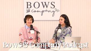 Bows & Company Podcast: Life Update and Mother/Daughter Q&A!