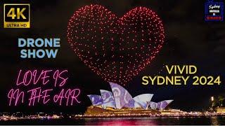 [4K] SPECTACULAR DRONE SHOW 'LOVE IS IN THE AIR' AT VIVID SYDNEY AUSTRALIA 2024.