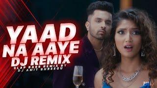 Yaad Na Aaye Remix - DJ Amit Bhreegu | Akull | Angel Rai | Mellow D, Dhruv Yogi | Slap Bass Remix