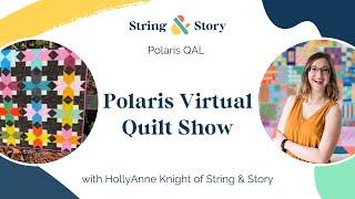 Polaris Quilt-A-Long Virtual Quilt Show