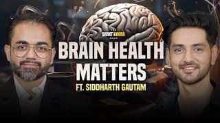 Neurosurgeon Reveals Secrets For A Healthy Brain ft. Siddharth Gautam