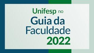 É Fato Unifesp | Unifesp no Guia da Faculdade 2022