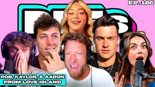 LOVE ISLAND'S KAYLOR, AARON, AND ROB GET GRILLED BY DAVE PORTNOY — BFFs EP. 186