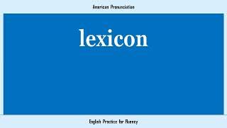 lexicon, How to Say or Pronounce LEXICON in American, British, Australian English